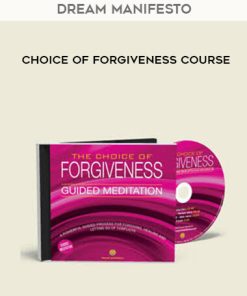 Dream Manifesto – Choice of Forgiveness Course | Available Now !