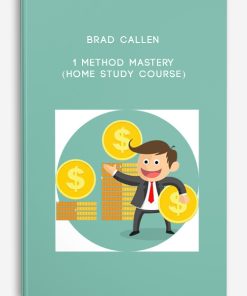 Brad Callen – 1 Method Mastery (Home Study Course) – Q282 | Available Now !