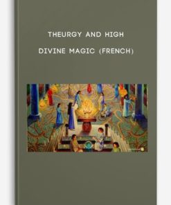 Theurgy and high divine magic (French) | Available Now !