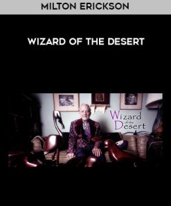 Milton Erickson – Wizard of the Desert | Available Now !