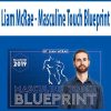 Liam McRae – Masculine Touch Blueprint | Available Now !