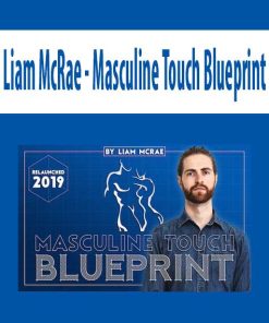 Liam McRae – Masculine Touch Blueprint | Available Now !