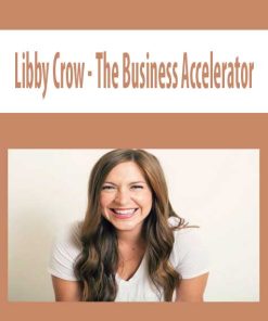 Libby Crow – The Business Accelerator | Available Now !