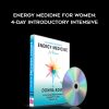 Energy Medidne for Women: 4-Day Introductory Intensive by Donna Eden | Available Now !