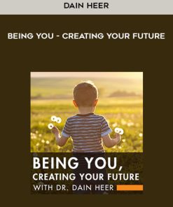 Dain Heer – Being You – Creating Your Future | Available Now !