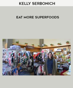 Kelly Serbonich – Eat More Superfoods | Available Now !