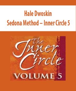 Hale Dwoskin – Sedona Method – Inner Circle 5 | Available Now !