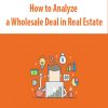 How to Analyze a Wholesale Deal in Real Estate | Available Now !