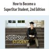 How to Become a SuperStar Student, 2nd Edition | Available Now !