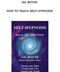 Gil Boyne – How To Teach Self HypnosisC | Available Now !