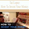 Tai Lopez – How To Invest Your Money | Available Now !