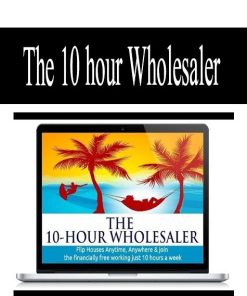 The 10 hour wholesaler | Available Now !