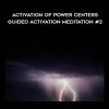 Kenji Kumara – Activation of Power Centers – Guided Activation Meditation #2 | Available Now !