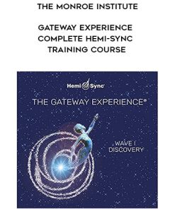 The Monroe Institute – GATEWAY EXPERIENCE – Complete Hemi-Sync Training Course | Available Now !