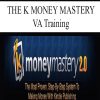 THE K MONEY MASTERY – VA Training | Available Now !