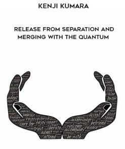 Kenji Kumara – Release From Separation and Merging With The Quantum | Available Now !