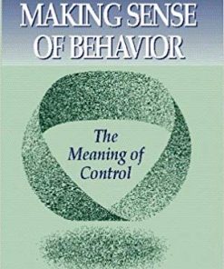 Wllllam T. Powers – Making Sense of Behavior – The Meaning of Control | Available Now !