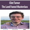 Clint Turner – The Land Funnel Masterclass (Land Marketing Masterclass) | Available Now !