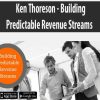 Ken Thoreson – Building Predictable Revenue Streams | Available Now !