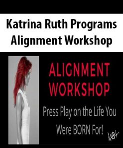 Katrina Ruth Programs – Alignment Workshop | Available Now !