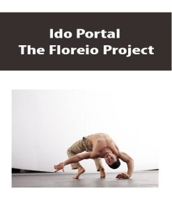 Ido Portal – The Floreio Project | Available Now !