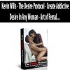 Kevin Wills – The Desire Protocol – Create Addictive Desire In Any Woman – Art of Femal… | Available Now !