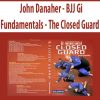 John Danaher – BJJ Gi Fundamentals – The Closed Guard | Available Now !