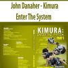 John Danaher – Kimura Enter The System | Available Now !