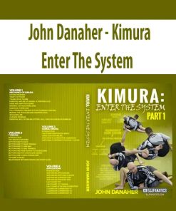 John Danaher – Kimura Enter The System | Available Now !