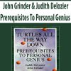 John Grinder & Judith Delozier – Prerequisites To Personal Genius | Available Now !