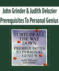 John Grinder & Judith Delozier – Prerequisites To Personal Genius | Available Now !