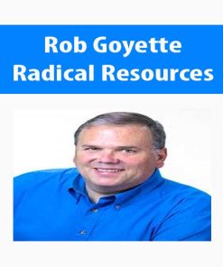 Rob Goyette – Radical Resources | Available Now !