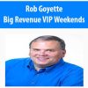 Rob Goyette – Big Revenue VIP Weekends | Available Now !