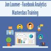 Jon Loomer – Facebook Analytics Masterclass Training | Available Now !