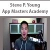 Steve P. Young – App Masters Academy | Available Now !