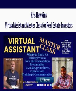 Kris Hawkins – Virtual Assistant Master Class for Real Estate Investors | Available Now !