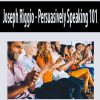 Joseph Riggio – Persuasively Speaking 101 | Available Now !