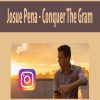 Josue Pena – Conquer The Gram | Available Now !