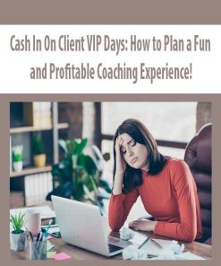 Cash In On Client VIP Days: How to Plan a Fun and Profitable Coaching Experience! | Available Now !