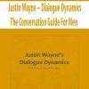 Justin Wayne – Dialogue Dynamics The Conversation Guide For Men | Available Now !