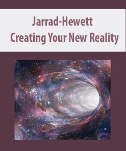 Jarrad-Hewett – Creating Your New Reality | Available Now !