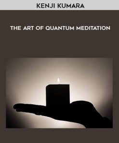 Kenji Kumara – The Art Of Quantum Meditation | Available Now !