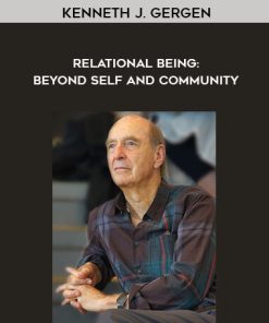 Kenneth J. Gergen – Relational Being: Beyond Self and Community | Available Now !