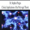 Dr. Stephen Porges – Clinical Applications of the Polyvagal Theory | Available Now !