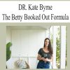 DR. Kate Byrne – The Betty Booked Out Formula | Available Now !