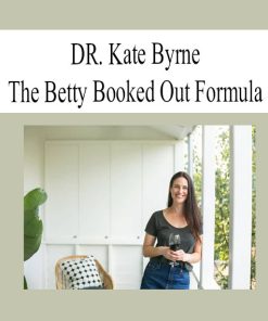 DR. Kate Byrne – The Betty Booked Out Formula | Available Now !