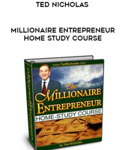 Ted Nicholas – Millionaire Entrepreneur Home Study Course | Available Now !