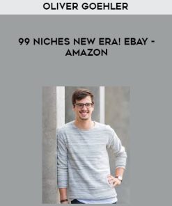 Oliver Goehler – 99 Niches New Era! eBay – Amazon | Available Now !