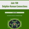 Jain 108 – Dolphin – Human Connections | Available Now !