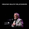 John Bradshaw – Creating Healthy Relationships | Available Now !